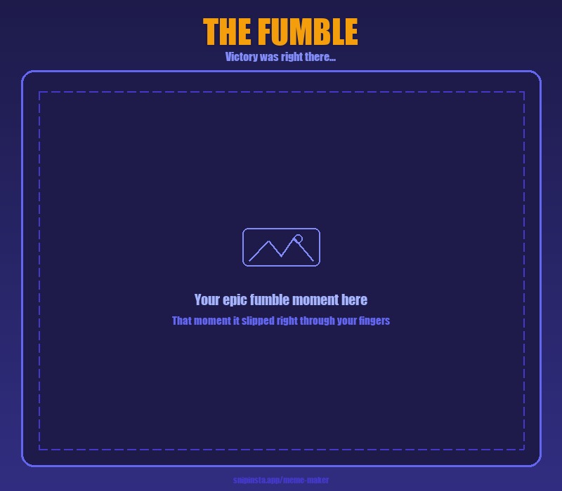 The Fumble meme blank template