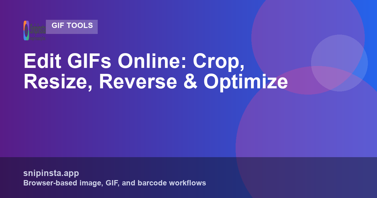 Edit GIFs Online: Crop, Resize, Reverse, and Optimize GIFs